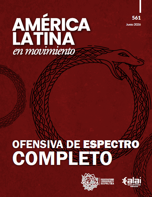 Revista América Latina en Movimiento #561: Ofensiva de espectro completo
